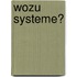 Wozu Systeme?