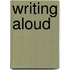 Writing Aloud