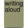 Writing Aloud by Christof Migone