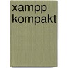 Xampp Kompakt by Holger Reibold