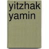 Yitzhak Yamin door Miriam T. Timpledon