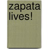 Zapata Lives! door Gary D. Keller