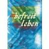 befreit leben door Steve Rother
