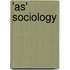 'As' Sociology