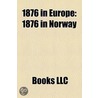 1876 in Europe door Books Llc