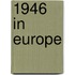 1946 in Europe