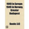 1949 in Europe by Books Llc