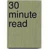 30 Minute Read door Mike Aquilina