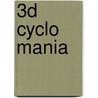 3d Cyclo Mania door John Starke