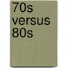 70s Versus 80s by R. Fayat
