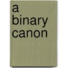 A Binary Canon door Allan Cunningham