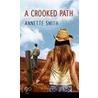A Crooked Path by Annette Smith