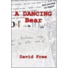 A Dancing Bear by David Free