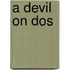 A Devil On Dos