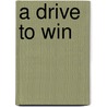 A Drive To Win door Michael Greenberg