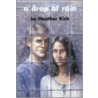 A Drop Of Rain by Kirk Heather