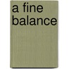 A Fine Balance by Sudha Bhuchar