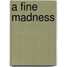 A Fine Madness by Mashingaidze Gomo