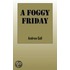 A Foggy Friday