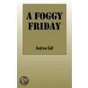 A Foggy Friday door Andrew Gall