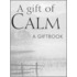 A Gift Of Calm