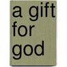 A Gift for God by Mother Teresa of Calcutta