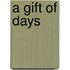 A Gift of Days