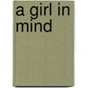 A Girl In Mind door Mark P. Dunn