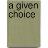 A Given Choice by Mary B. Blalock