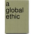 A Global Ethic