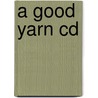 A Good Yarn Cd door Debbie Macomber