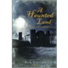 A Haunted Land door Dr. Robert Curran
