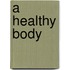A Healthy Body