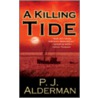 A Killing Tide door P.J. Alderman