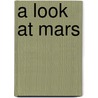 A Look at Mars by Ray Spangenberg