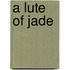 A Lute Of Jade