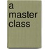 A Master Class