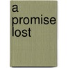 A Promise Lost by William Lee Burch