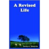 A Revised Life door Carey A. Edwards