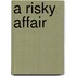 A Risky Affair