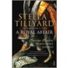 A Royal Affair door Stella Tillyard