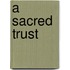 A Sacred Trust