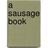 A Sausage Book door Helen Saberi