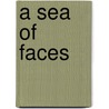 A Sea of Faces door Donald H. Graves