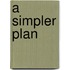 A Simpler Plan