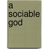 A Sociable God by Ken Wilber