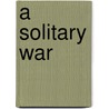 A Solitary War door Kofi Annan