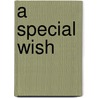 A Special Wish door Gill Davies