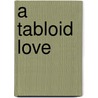 A Tabloid Love door T.A. Chase