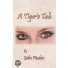 A Tiger's Tale by John Hudson
